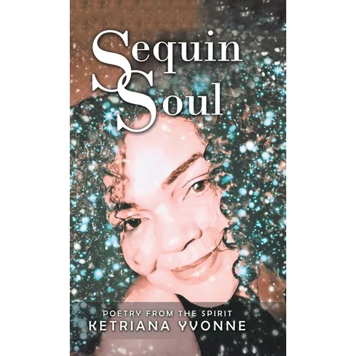 Sequin Soul: Poetry from the Spirit - Hardcover | Books | Wiccan Center