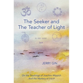 The Seeker and The Teacher of Light: On the Teachings of Joachim Wippich and the Mystery of 3-6-9 - Paperback | Books | Wiccan Center