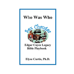Sex Changes: Who Was Who Edgar Cayce Legacy Bible Playbook - Paperback | Books | Wiccan Center