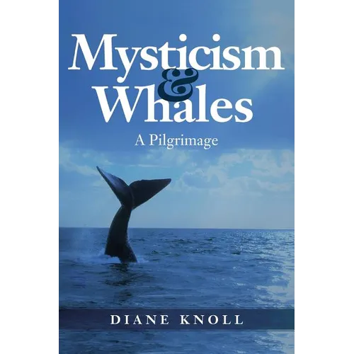 Mysticism & Whales: A Pilgrimage - Paperback | Books | Wiccan Center
