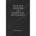 The Black Grimoire of Diabolical Witchcraft - Paperback | Books | Wiccan Center