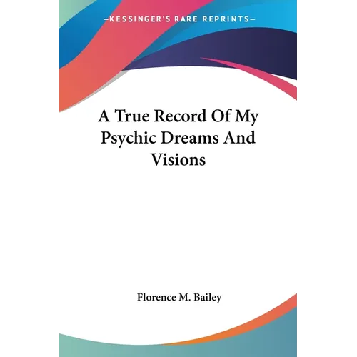 A True Record Of My Psychic Dreams And Visions - Paperback | Books | Wiccan Center