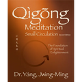 Qigong Meditation Small Circulation 2nd. Ed.: The Foundation of Spiritual Enlightenment - Hardcover | Books | Wiccan Center