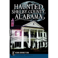 Haunted Shelby County, Alabama - Paperback | Books | Wiccan Center