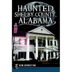 Haunted Shelby County, Alabama - Paperback | Books | Wiccan Center