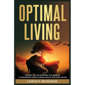Optimal Living: Transform Your Life and Achieve True Happiness: A Comprehensive Guide to Optimal Living for Mind, Body, and Soul - Paperback | Books | Wiccan Center