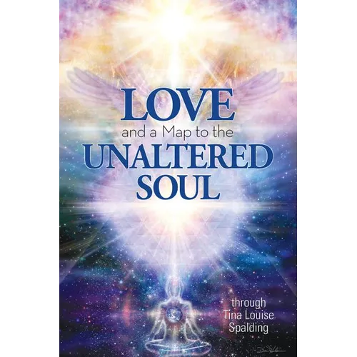 Love and a Map to the Unaltered Soul - Paperback | Books | Wiccan Center