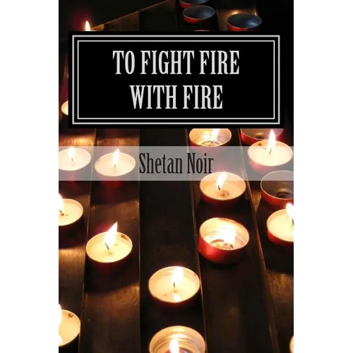 To fight fire with fire: Protection magic - Paperback | Books | Wiccan Center