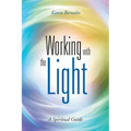 Working with the Light: A Spiritual Guide - Paperback | Books | Wiccan Center