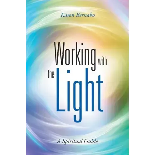 Working with the Light: A Spiritual Guide - Paperback | Books | Wiccan Center