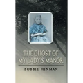 The Ghost of My Lady's Manor - Hardcover | Books | Wiccan Center