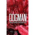 Dogman Frightening Encounters - Paperback | Books | Wiccan Center