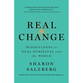 Real Change: Mindfulness to Heal Ourselves and the World - Paperback