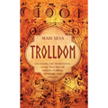 Trolldom: Unlocking the Traditional Magic Practice of Sweden, Norway, Denmark, and Finland - Hardcover | Books | Wiccan Center