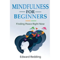 Mindfulness for Beginners: Finding Peace Right Now - Paperback