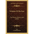Wisdom Of The East: The Persian Mystics, Jami (1908) - Paperback