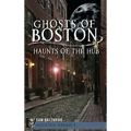 Ghosts of Boston: Haunts of the Hub - Hardcover | Books | Wiccan Center