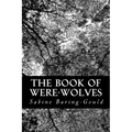 The Book of Were-Wolves - Paperback | Books | Wiccan Center