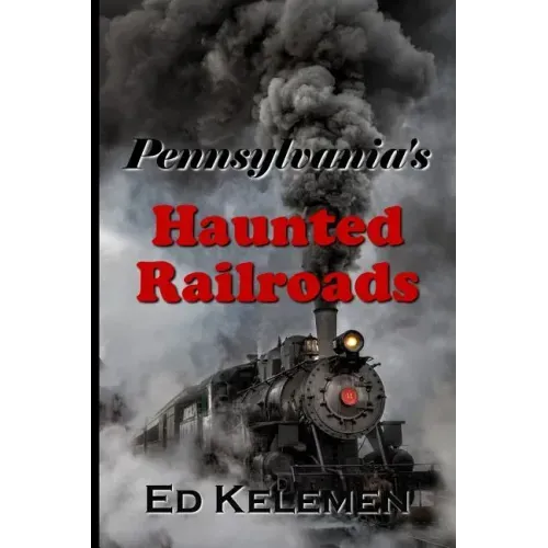 Pennsylvania's Haunted Railroads - Paperback | Books | Wiccan Center