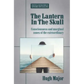 The Lantern In The Skull: Consciousness and marginal zones of the extraordinary - Paperback | Books | Wiccan Center