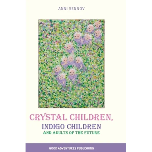Crystal Children, Indigo Children and Adults of the Future - Hardcover | Books | Wiccan Center