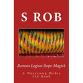 Roman Legion Rope Magick - Paperback