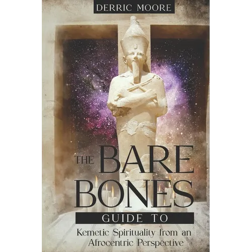 The Bare Bones Guide to Kemetic Spirituality from an Afrocentric Perspective - Paperback | Books | Wiccan Center