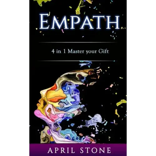 Empath: 4in1 The Complete Empath Survival and Thrive Guide - Paperback