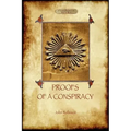 Proofs of a Conspiracy - against all the religions and governments of Europe: carried on in the secret meetings of Free Masons, Illuminati, and Readin - Paperback | Books | Wiccan Center