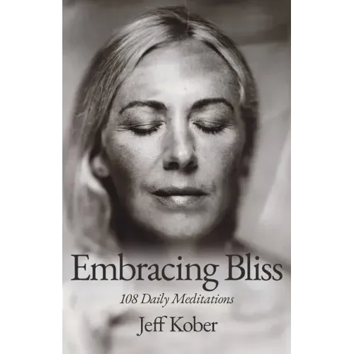 Embracing Bliss: 108 Daily Meditations - Paperback