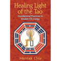 Healing Light of the Tao: Foundational Practices to Awaken CHI Energy - Paperback