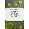 Start Where You Are: A Guide to Compassionate Living - Paperback | Books | Wiccan Center