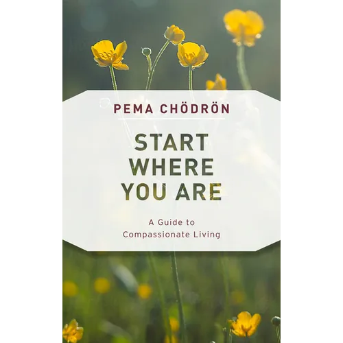 Start Where You Are: A Guide to Compassionate Living - Paperback | Books | Wiccan Center