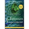 The Intention Experiment: Using Your Thoughts to Change Your Life and the World - Paperback | Books | Wiccan Center