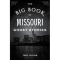 The Big Book of Missouri Ghost Stories - Paperback | Books | Wiccan Center