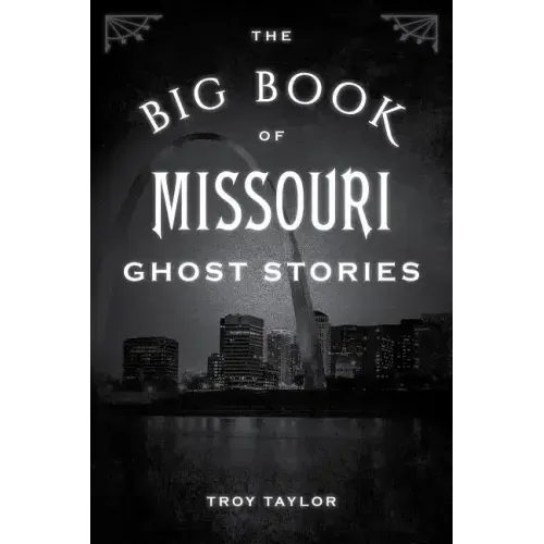 The Big Book of Missouri Ghost Stories - Paperback | Books | Wiccan Center