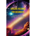 Akashic Records for Beginners: A Step-by-Step Guide to Accessing the Universal Library - Paperback | Books | Wiccan Center