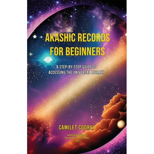 Akashic Records for Beginners: A Step-by-Step Guide to Accessing the Universal Library - Paperback | Books | Wiccan Center