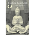 Finding Your Seat: A Zen Handbook - Paperback