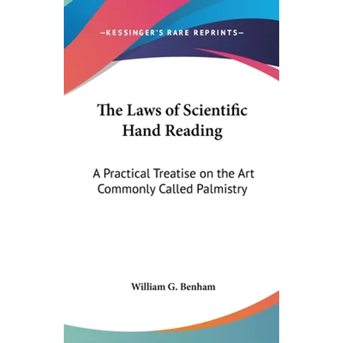 The Laws of Scientific Hand Reading: A Practical Treatise on the Art Commonly Called Palmistry - Hardcover | Books | Wiccan Center