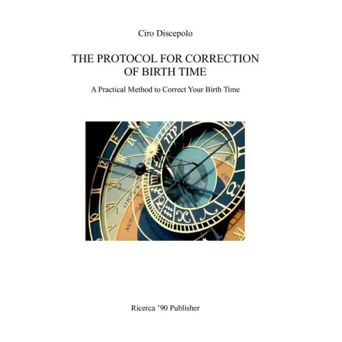 The Protocol for Correction of Birth Time: A Practical Method to Correct Your Birth Time - Paperback | Books | Wiccan Center