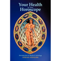 Your Health in Your Horoscope: Introduction to Medical Astrology - Paperback | Books | Wiccan Center