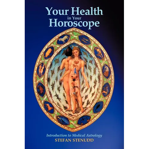 Your Health in Your Horoscope: Introduction to Medical Astrology - Paperback | Books | Wiccan Center