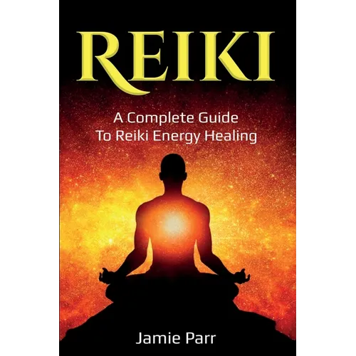 Reiki: A Complete Guide to Reiki Energy Healing - Paperback | Books | Wiccan Center