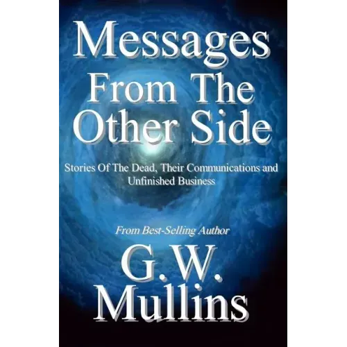 Messages From The Other Side Stories of the Dead, Their Communication, and Unfinished Business - Hardcover | Books | Wiccan Center