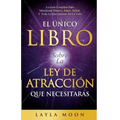 El Único Libro Sobre La Ley De Atracción Que Necesitarás: La Guía Completa Para Manifestar Dinero, Amor, Salud Y Todo Lo Que Quieras En La Vida - Paperback | Books | Wiccan Center