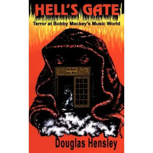 Hell's Gate: Terror at Bobby Mackey's Music World - Paperback | Books | Wiccan Center