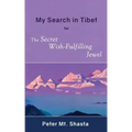 My Search in Tibet for the Secret Wish-Fulfilling Jewel - Paperback | Books | Wiccan Center
