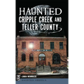 Haunted Cripple Creek and Teller County - Hardcover | Books | Wiccan Center