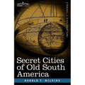 Secret Cities of Old South America - Paperback | Books | Wiccan Center